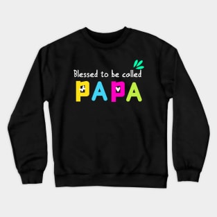 Blessed to be called papa Crewneck Sweatshirt